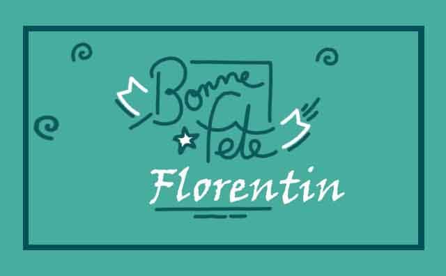 24 Octobre : Bonne fête Florentin