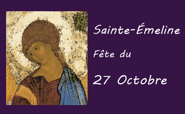 27 octobre : Sainte Émeline