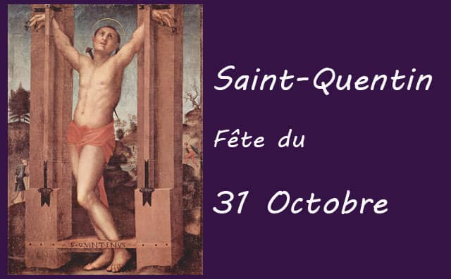 31 octobre : Saint Quentin