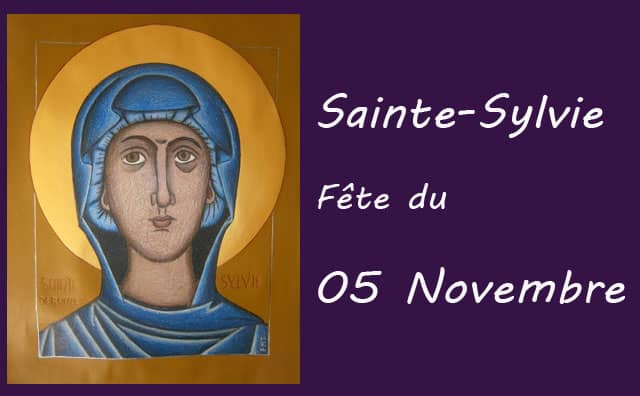 05 novembre : Sainte Sylvie