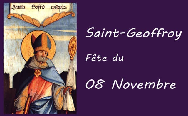 08 novembre : Saint Geoffroy