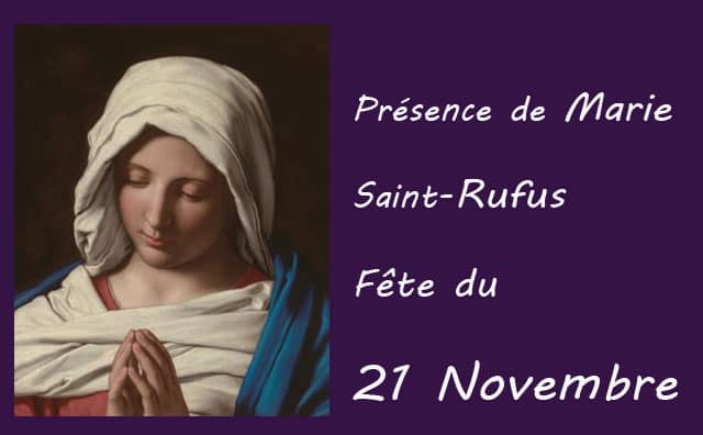 21 novembre : Présence de Marie et Saint Rufus