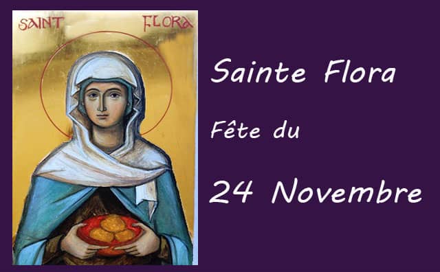 24 novembre : Sainte Flora