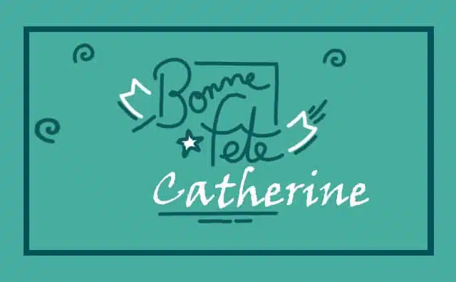 25 Novembre : Bonne fête Catherine