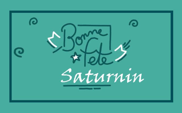 29 Novembre : Bonne fête Saturnin