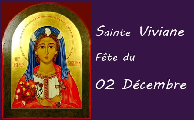 02 décembre : Sainte Viviane