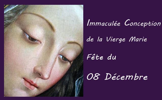08 décembre : Immaculée Conception de la Vierge Marie