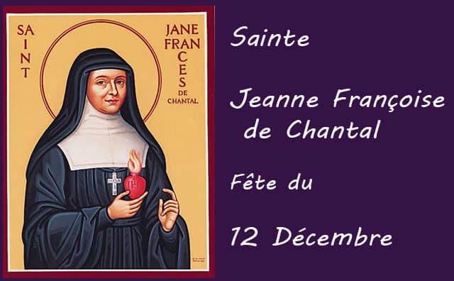 12 décembre : Sainte Jeanne Françoise de Chantal