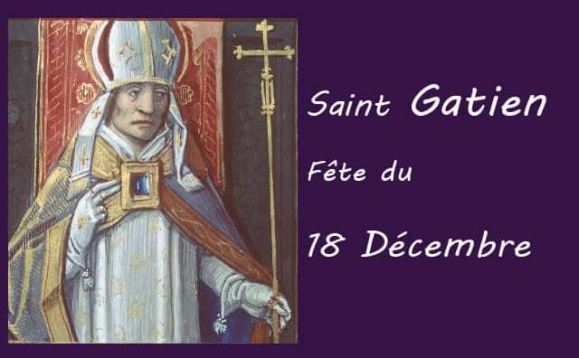 18 décembre : Saint Gatien