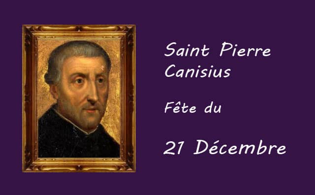 21 décembre : Saint Pierre Canisius