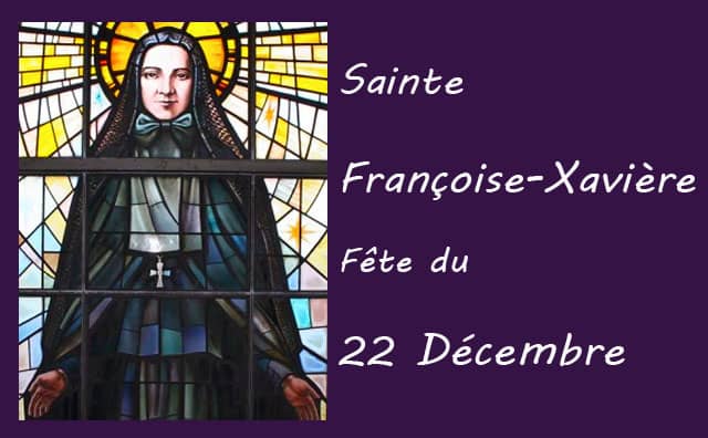 22 décembre : Sainte Françoise-Xavière