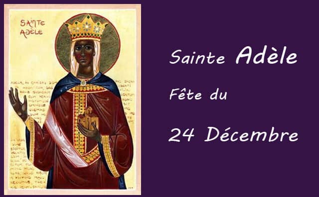 24 décembre : Sainte Adèle