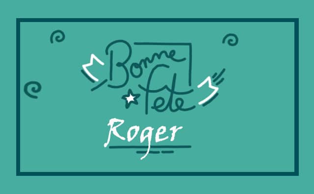 30 décembre : Bonne fête Roger