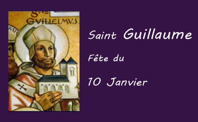 10 Janvier : Saint Guillaume