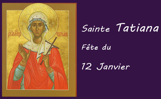 12 Janvier : Sainte Tatiana