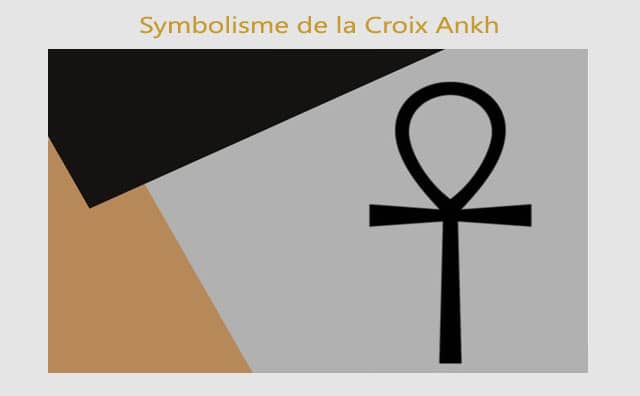 La croix Ankh et son symbolisme