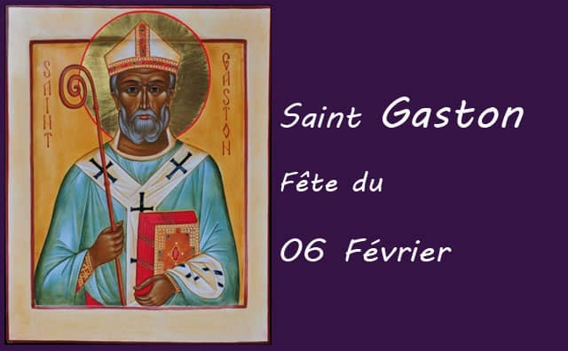 06 Février : saint Gaston