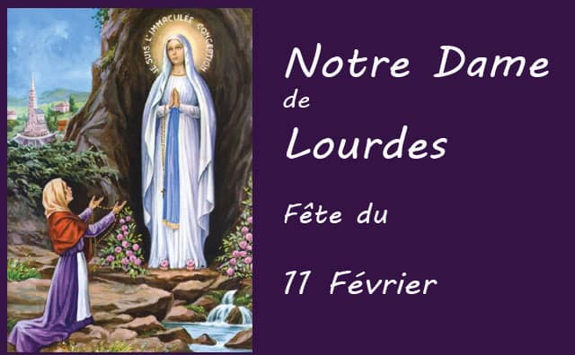 11 Février : Notre Dame de Lourdes