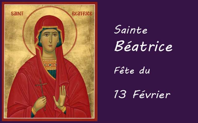 13 Février : sainte Béatrice