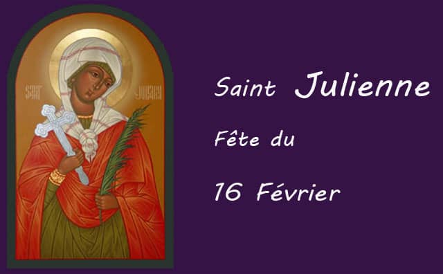 16 Février : sainte Julienne