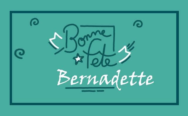Le 18 février Bonne Fête Bernadette :