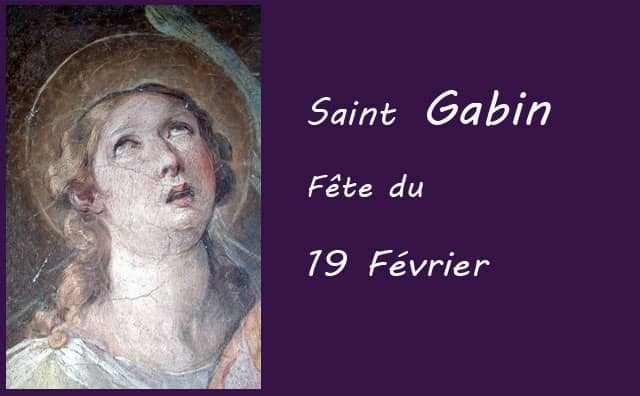 19 Février : saint Gabin