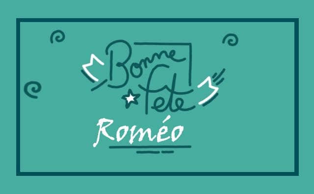 Le 25 février Bonne Fête Roméo :