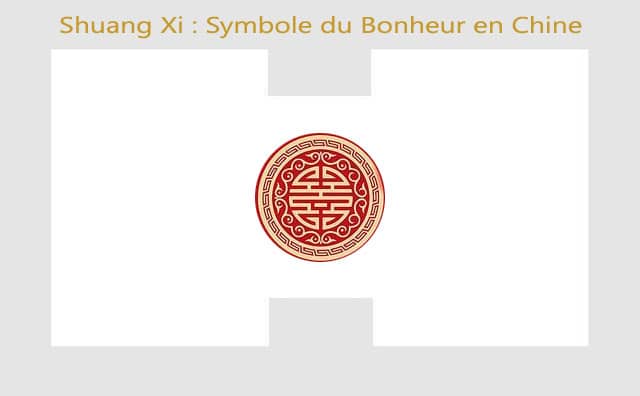 Shuang Xi : le symbole chinois du bonheur
