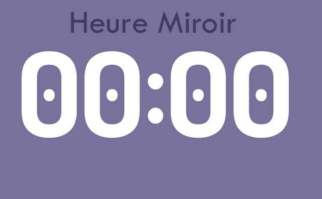 Heure miroir 00 h 00 : Signification et Interprétation