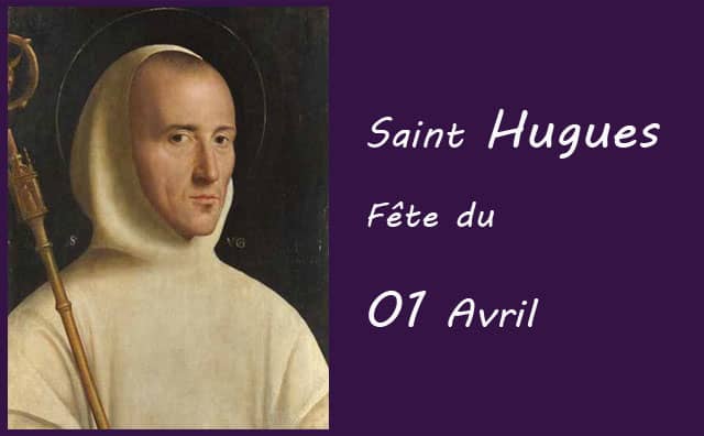01 Avril : saint Hugues