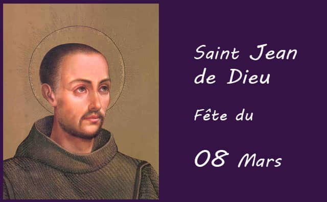 08 Mars : saint Jean de Dieu