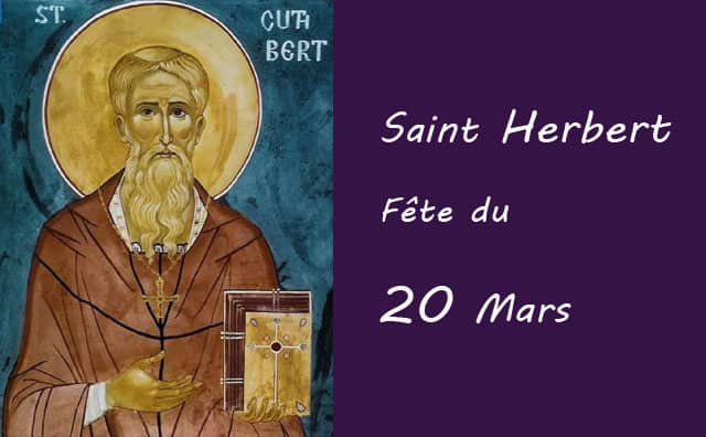 20 Mars : saint Herbert