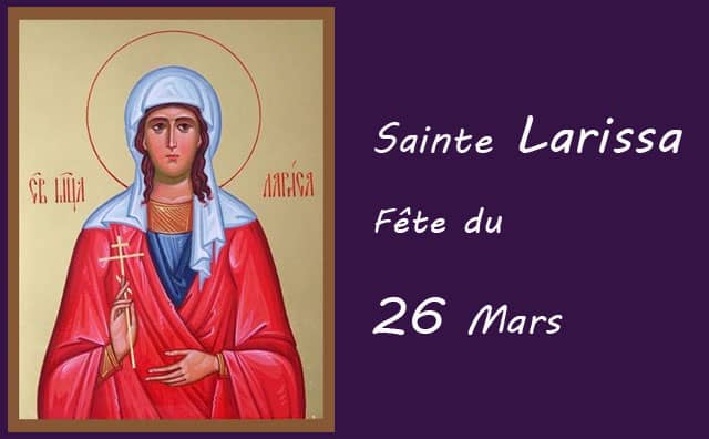 26 Mars : sainte Larissa