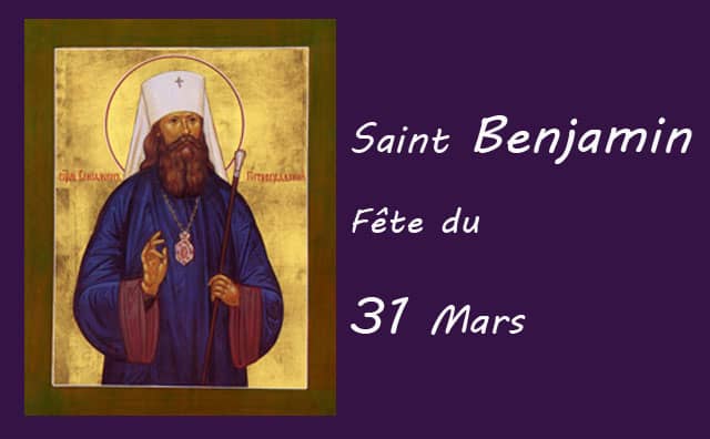 31 Mars : saint Benjamin