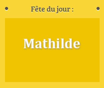 Prénom Mathilde fête le 14 Mars