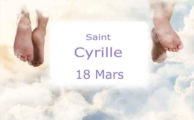 Prière à Saint Cyrille : le 18 Mars