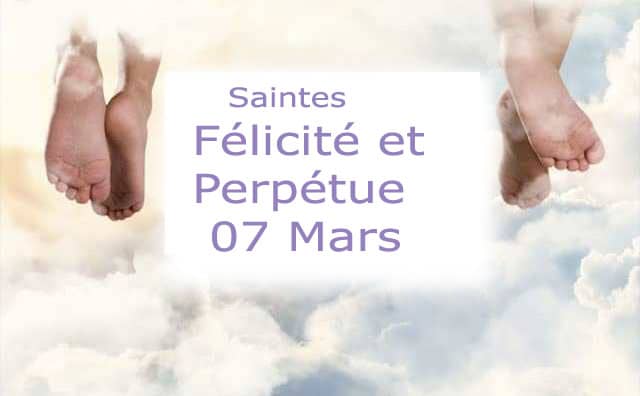 Prière à Sainte Félicité et Sainte Perpetue : le 07 Mars