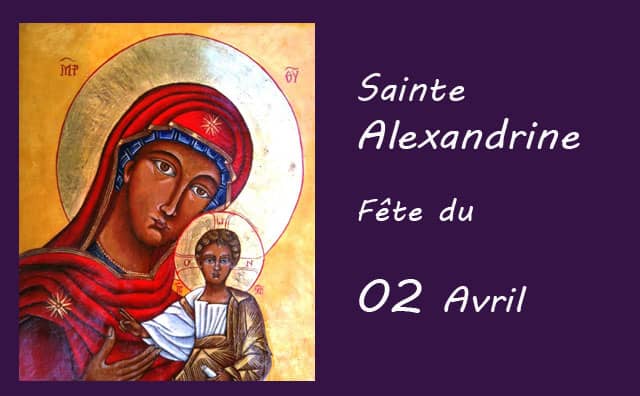 02 Avril : sainte Alexandrine