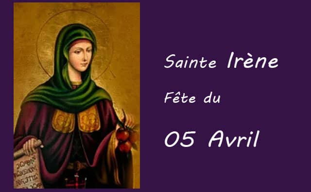 05 Avril : sainte Irène