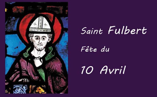 10 Avril : saint Fulbert