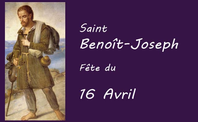 16 Avril : saint Benoît-Joseph