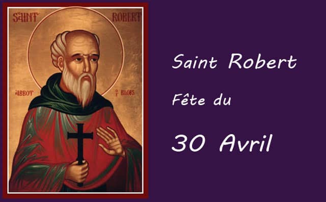 30 Avril : saint Robert