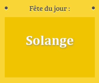 Prénom Solange fête le 10 Mai