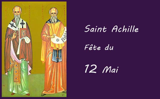 12 Mai : saint Achille