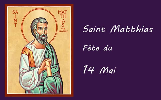 14 Mai : saint Matthias