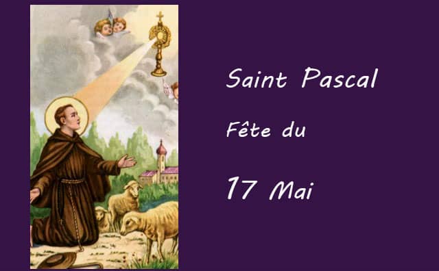 17 Mai : saint Pascal