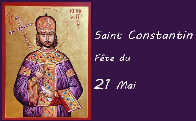 21 Mai : saint Constantin