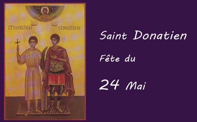 24 Mai : saint Donatien et saint Rogatien