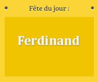 Prénom Ferdinand fête le 30 Mai