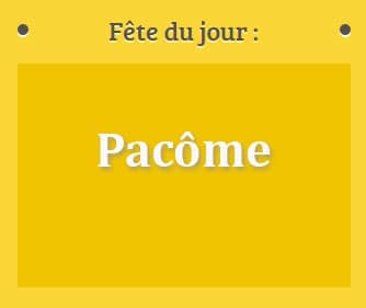 Prénom Pacôme fête le 09 Mai